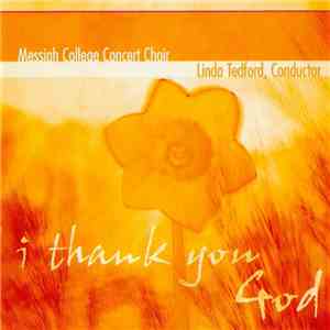 Messiah College Concert Choir, Linda Tedford - I Thank You God download flac