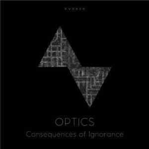 Optics  - Consequences Of Ignorance download flac