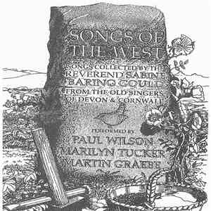 Paul Wilson , Marilyn Tucker & Martin Graebe - Songs Of The West (Songs Collected By The Reverend Baring Gould From The Old Singers Of Devon & Cornwall) download flac