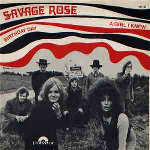 Savage Rose - A Girl I Knew / Birthday Day download flac
