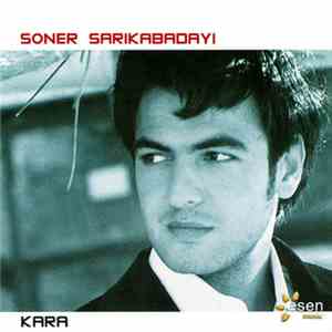 Soner Sarıkabadayı - Kara download flac