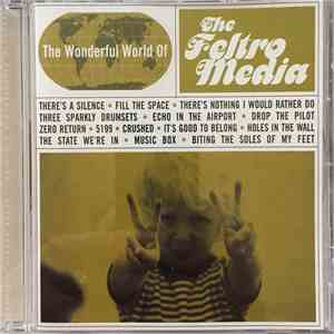 The Feltro Media - The Wonderful World Of The Feltro Media download flac