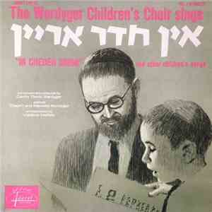 The Werdyger Children's Choir - In Cheder Arein Vol. 1 = אין חדר אריין download flac