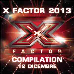 Various - X Factor 2013 Compilation 12 Dicembre FLAC album