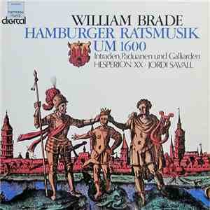 William Brade, Hespèrion XX, Jordi Savall - Hamburger Ratsmusik Um 1600 Consort Music (Intradas • Paduanas • Galliards) download flac