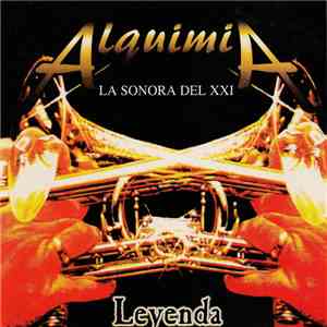 ALQUIMIA LA SONORA DEL XXI - Leyenda download flac