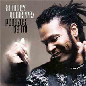 Amaury Gutiérrez - Pedazos De Mí download flac