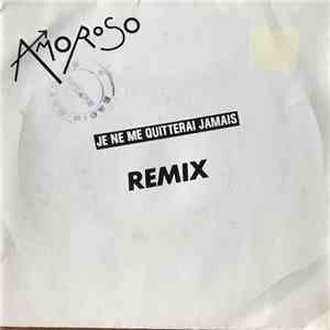 Amoroso  - Je Ne Me Quitterai Jamais (Remix) download flac