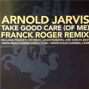 Arnold Jarvis - Take Good Care (Of Me) (Franck Roger Remixes) download flac