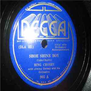 Bing Crosby With Jimmy Dorsey And His Orchestra - Shoe Shine Boy / The House Jack Built For Jill download flac