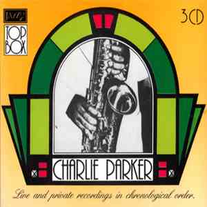 Charlie Parker - Live And Private Recordings In Chronological Order Bird Box Vol.10-12 Charlie Parker download flac