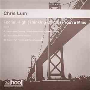Chris Lum - Feelin' High (Thinking Of You) / You're Mine (Disc Two) download flac