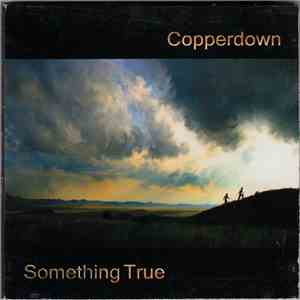 Copperdown - Something True download flac