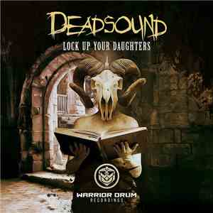 Deadsound - Lock Up Your Daughters download flac