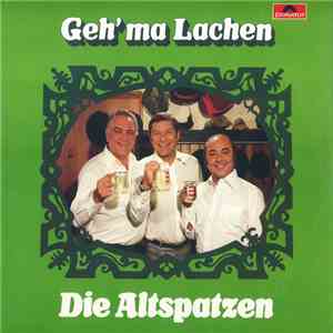 Die Altspatzen - Geh' Ma Lachen download flac