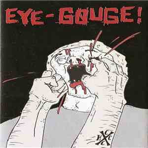 Eye-Gouge! - Fast Pissed Off And Proud download flac