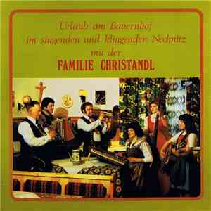 Familie Christandl - Urlaub Am Bauernhof Im Singenden Und Klingenden Nechnitz Mit Der Familie Christandl download flac