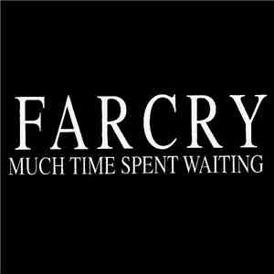 Far cry - Much Time Spent Waiting 7" download flac