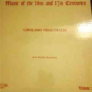 Girolamo Frescobaldi - Paul Wolfe  - Music Of The 16th And 17th Centuries download flac