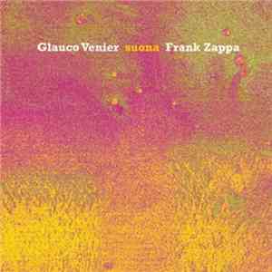 Glauco Venier - Glauco Venier Suona Frank Zappa download flac