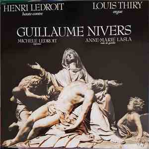 Guillaume Gabriel Nivers, Henri Ledroit, Louis Thiry, Anne-Marie Lasla - Henri Ledroit / Guillaume Nivers / Oeuvres Vocales et Instrumentales download flac