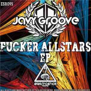 Javy Groove - Fucker Allstars EP download flac