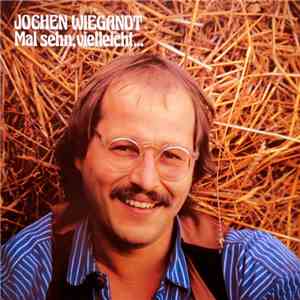Jochen Wiegandt & Maul-Wurf - Mal Sehn, Vielleicht... download flac