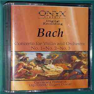 Johann Sebastian Bach - Concertos For Violin And Orchestra No.1-No.2-No.3 download flac