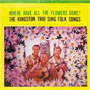 Kingston Trio - Where Have All The Flowers Gone download flac