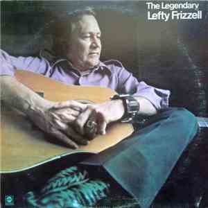 Lefty Frizzell - The Legendary Lefty Frizell download flac
