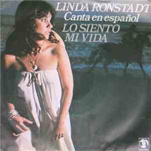 Linda Ronstadt - Canta En Español - Lo Siento Mi Vida download flac