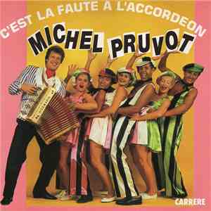 Michel Pruvot - C’est La Faute A L'accordéon download flac