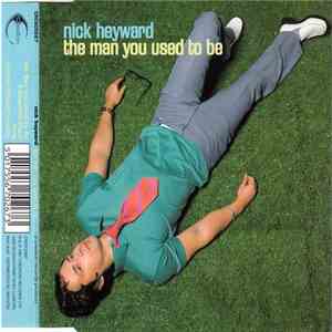 Nick Heyward - The Man You Used To Be download flac