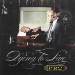 Pro - Dying To Live download flac