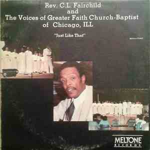 Rev. C.L. Fairchild And The Voices Of Greater Faith Church-Baptist Of Chicago, ILL. - Just Like That download flac
