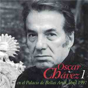 Óscar Chávez - En El Palacio De Bellas Artes, Abril 1997: 1 download flac