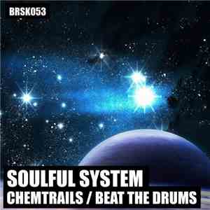 Soulful System - Chemtrails / Beat The Drums FLAC album