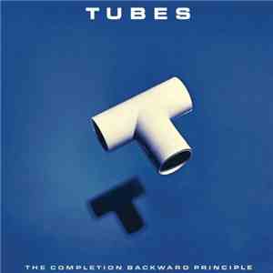 Tubes - The Completion Backward Principle download flac
