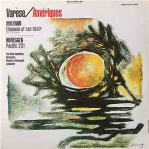 Various : Varèse / Milhaud / Honegger / Utah Symphony Orchestra / Maurice Abravanel - Amériques / L'Homme Et Son Désir / Pacific 231 download flac