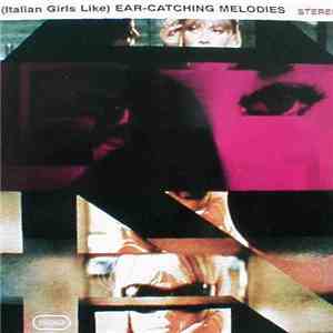 Various - (Italian Girls Like) Ear-Catching Melodies download flac