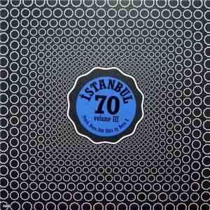 Various - İstanbul 70 - Psych, Disco Folk Edits By Bariş K - Volume III FLAC album