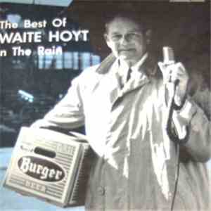 Waite Hoyt - The Best Of Waite Hoyt In The Rain download flac