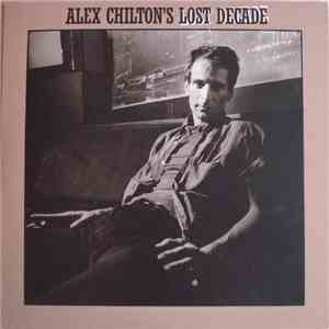Alex Chilton - Lost Decade download flac