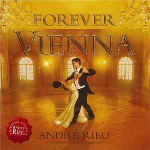 André Rieu And The Johann Strauss Orchestra - Forever Vienna download flac