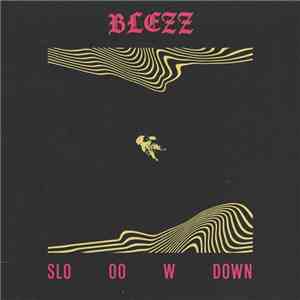 Blezz - Slooow Down download flac