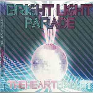 Bright Light Parade - The Heart Ballet download flac