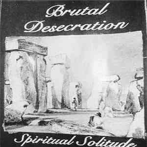 Brutal Desecration - Spiritual Solitude download flac