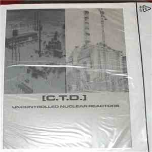 [C. T. D.] - Uncontrolled Nuclear Reactors download flac