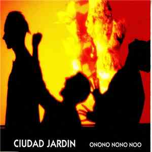 Ciudad Jardin - Onono nono noo download flac