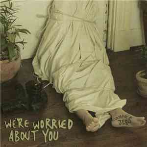 Cocainejesus - We're Worried About You download flac